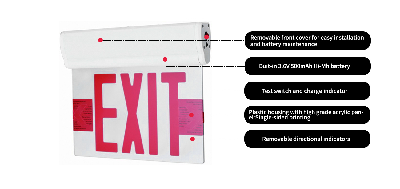 Removable front cover for easy installation and battery maintenance
Buit-in 3.6V500mAh Hi-Mh battery
Test switch and charge indicator
Plastic housing with high grade acrylic panel:Single-sided printing
Removable directional indicators